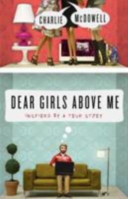 Dear Girls Above Me Inspired by a True Story Format: Paperback