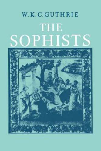 A History of Greek Philosophy: Volume 3, The Fifth Century Enlightenment, Part …