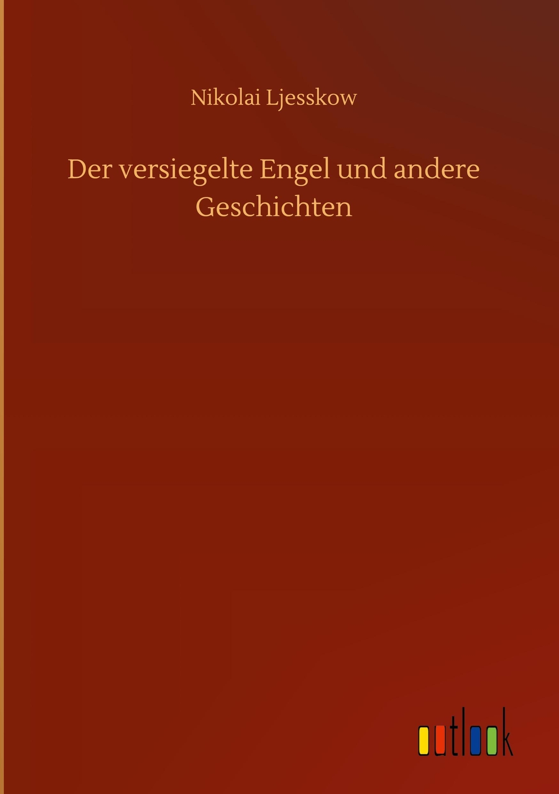 Der Versiegelte Engel Und Andere Geschichten Nikolai Ljesskow