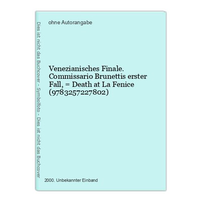 Venezianisches Finale. Commissario Brunettis erster Fall, = Death at La F 233895