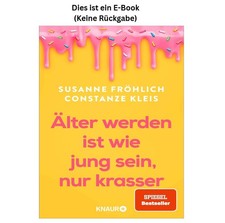 Susanne Fröhlich Älter werden ist wie jung ...