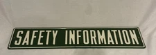 Vintage SAFETY INFORMATION Sign Embossed 21x4!  Green And White!