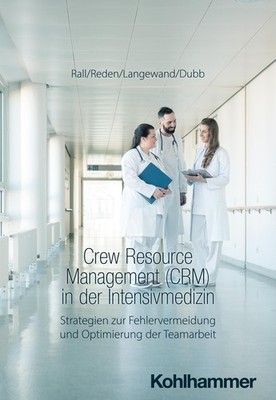 Marcus Rall Crew Resource Management (CRM) in der Intensivmedizin