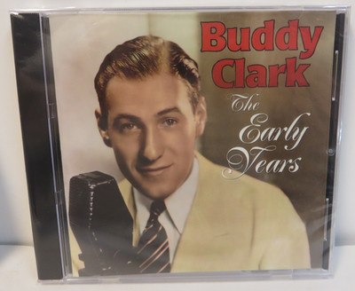 BUDDY CLARK  THE EARLY YEARS   CD     BRAND NEW/STILL SEALED