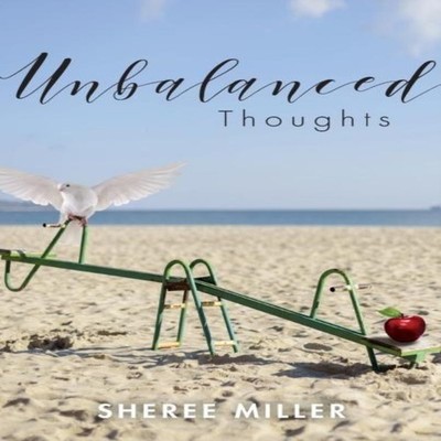 Unbalanced Thoughts Sheree Miller Hardcover FriesenPress