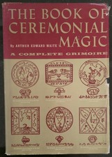 Arthur Edward Waite - The Book of Ceremonial Magic - 1961 - University Books - …