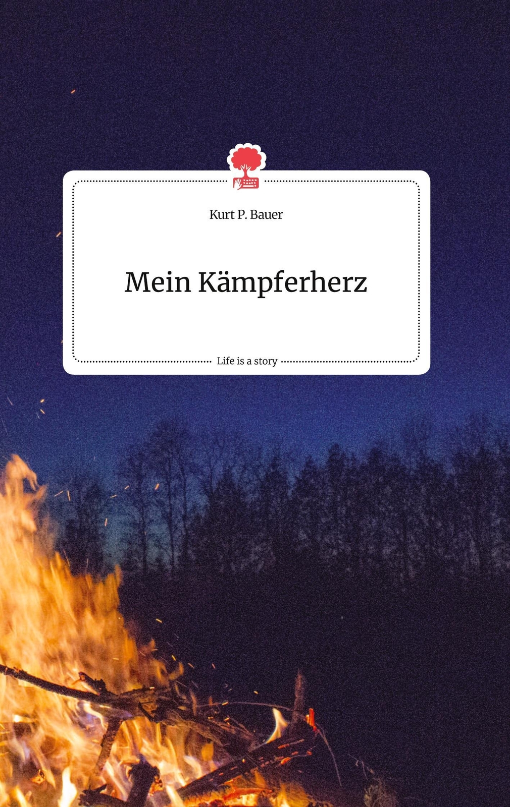 Thumbnail - Mein Kämpferherz. Life Is A Story - Story.one Kurt P. Bauer