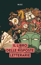 Il libro delle risposte letterarie [Paperback] [May 22, 2024] Wudz Factory; Coco