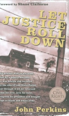 LET JUSTICE ROLL DOWN,John Perkins,Shane Claiborne
