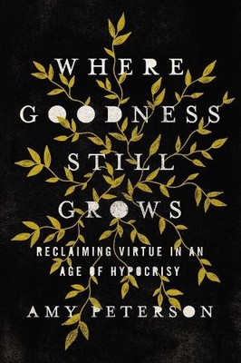 Amy Peterson Where Goodness Still Grows (Gebundene Ausgabe) (US IMPORT)