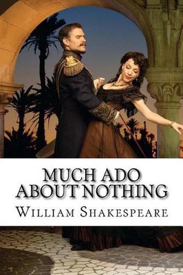 Much Ado About Nothing William Shakespeare by William Shakespeare (English) Pape