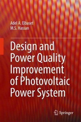 Design and Power Quality Improvement of Photovoltaic Power System M. S. Hassan