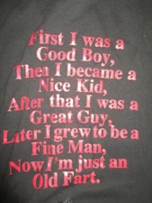 Vintage First I Was A Good Boy Nice Kid  Great Guy Fine Man OLD FART (MED) Shirt