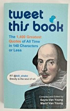 Tweet This Book The 1,400 Greatest Quotes of All Time in 140 Characters or Less