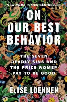 On Our Best Behavior: The Seven - Hardcover, by Loehnen Elise - Very Good b