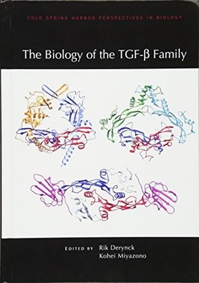 THE BIOLOGY OF THE TGF-BETA FAMILY (PERSPECTIVES CSHL) By Rik Derynck & Kohei
