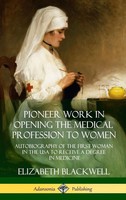 Pioneer Work In Opening The Medical Profession To Women | Elizabeth Blackwell