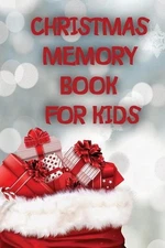 Christmas Memory Book For Kids: Keep Kids Active And Happy During The Holiday Se