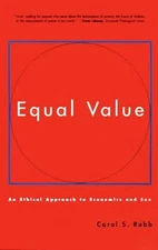 Equal Value: An Ethical Approach to Economics and Sex by Carol S. Robb (English)