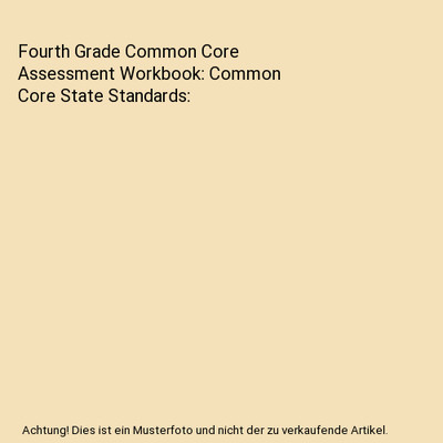 Fourth Grade Common Core Assessment Workbook: Common Core State Standards, CoreC