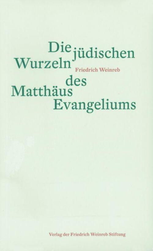 Thumbnail - Friedrich Weinreb | Die Jüdischen Wurzeln Des Matthäus Evangeliums |