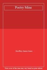 Poetry Mine By Geoffrey James Jones