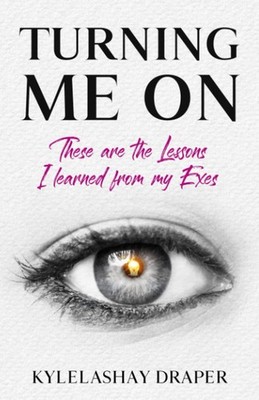 Turning Me On: These are the Lessons I Learned from my Exes by Draper