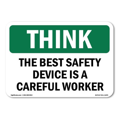 The Best Safety Device Is A Careful Worker OSHA Think Sign Metal Plastic Decal