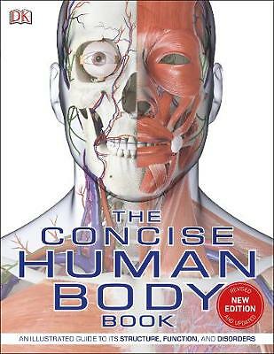 The Concise Human Body Book: An illustrated guide to its structure, function...