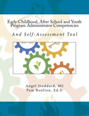 Early Childhood, After School And Youth Program Administrator Competencies:...