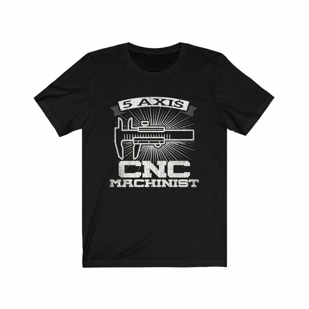 5 Axis CNC Machinist Unisex T-shirt | eBay