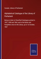 Canada. Library Of Parliament | Alphabetical Catalogue Of The Library Of...