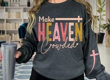   Make Heaven Crowded Sweatshirt  