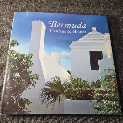 Bermuda: Gardens and Houses by Sylvia Shorto