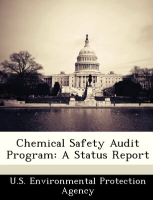 U.S. Environmental P - Chemical Safety Audit Program  A Status Report  - X555z