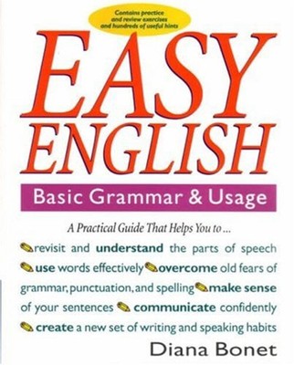 Easy English : Basic Grammar and Usage Diana Bonet