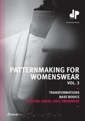 Patternmaking for Womenswear, Vol 3: Basic Bodices and Sleeves, Bustiers, Dresse
