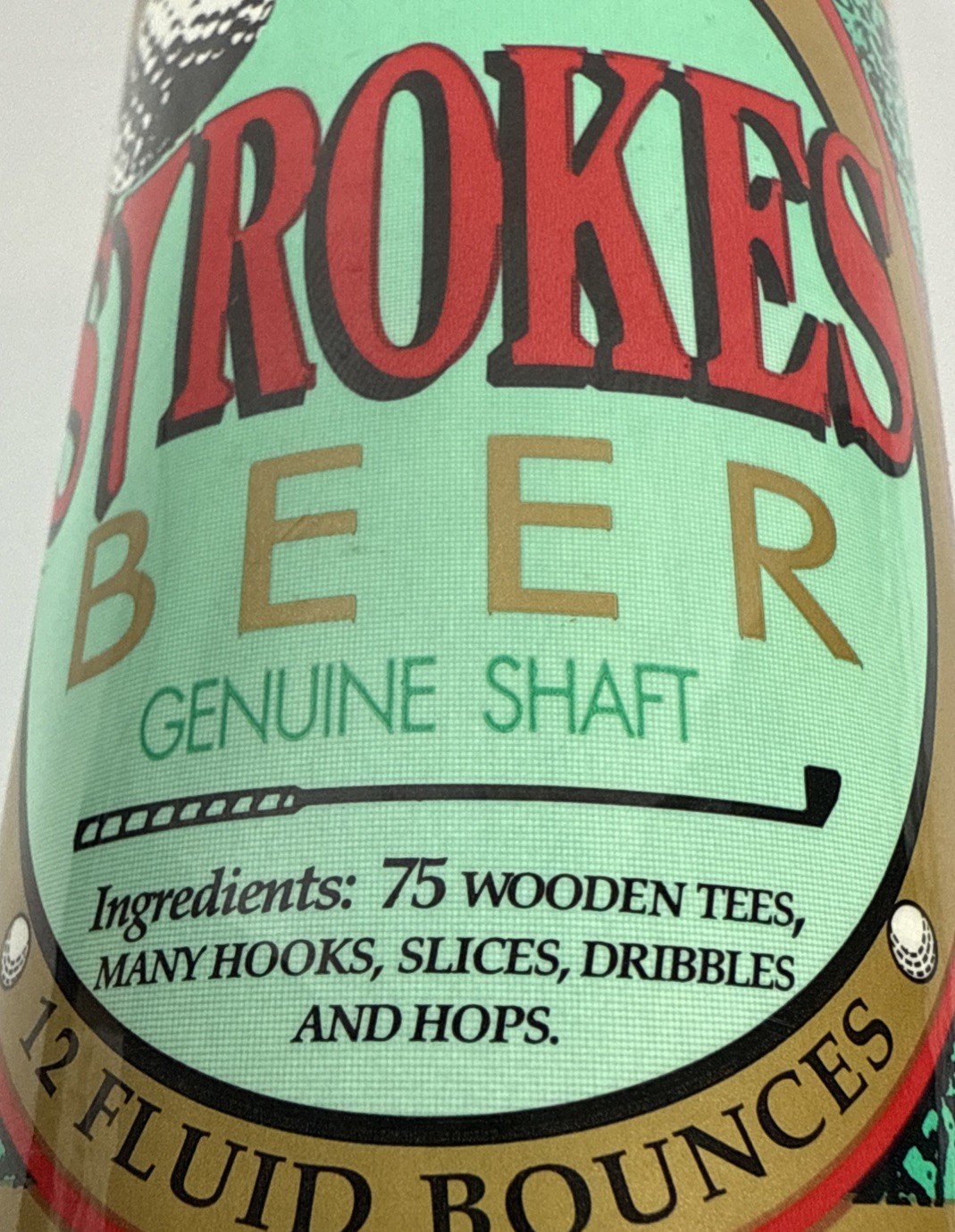 Golf Gag Gift - Strokes Beer, Genuine Shaft, 12 Fluid Bounces - 75 Tees
