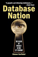 Database Nation: The Death of Privacy in - Paperback, by Garfinkel Simson - Good