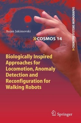 Biologically Inspired Approaches for Locomotion, Anomaly Detection and Reconfigu