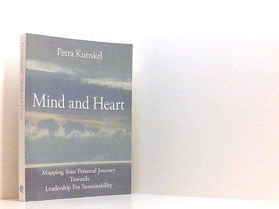 Mind and Heart. Mapping Your Personal Journey Towards Leadership for Sustainabil