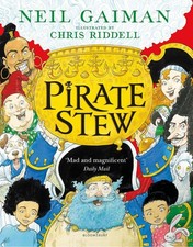 Pirate Stew: The show-stopping picture book from Neil Gaiman and Chris Riddell b