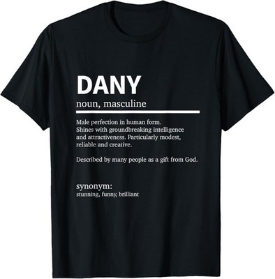 Mens Definition Dany Name Saying Dany First Name Dany T-Shirt