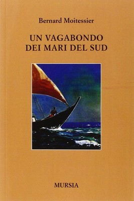 Ein Südsee-Vagabund - Moitessier Bernard