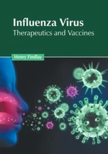 Influenza Virus: Therapeutics and Vaccines, , Very Good Book
