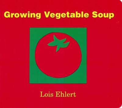 Growing Vegetable Soup - Board book By Ehlert, Lois - VERY GOOD