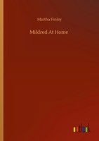 Martha Finley | Mildred At Home | Taschenbuch | Englisch (2020) | 164 S.