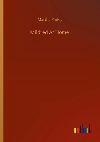 Martha Finley | Mildred At Home | Taschenbuch | Englisch (2020) | 164 S.-image