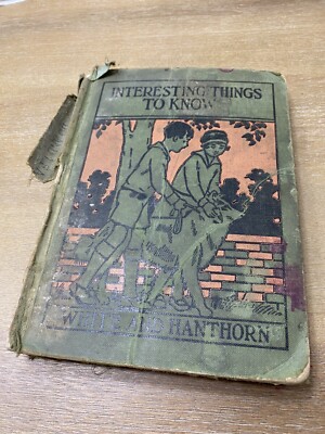 Interesting Things To Know- Do & Learn Reader by White & Hanthorn Book 1930
