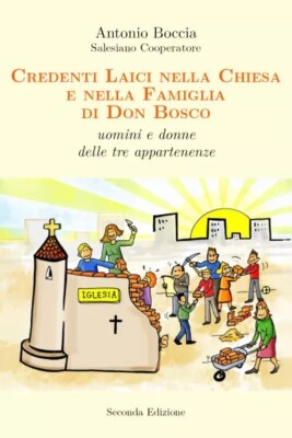 Credenti Laici nella Chiesa e nella Famiglia di Don Bosco di Antonio Boccia, 2